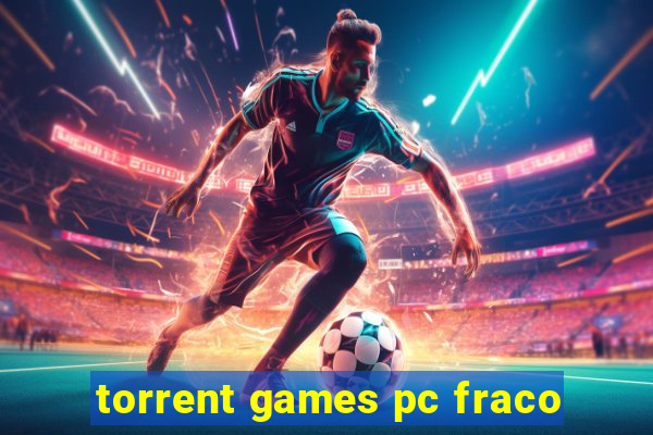 torrent games pc fraco